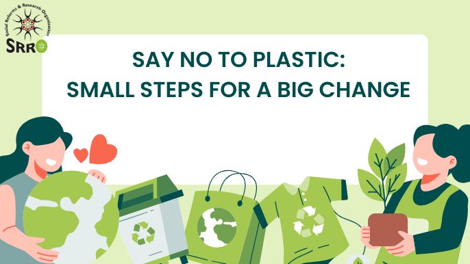 Say No to Plastic: Small Steps for a Big Change